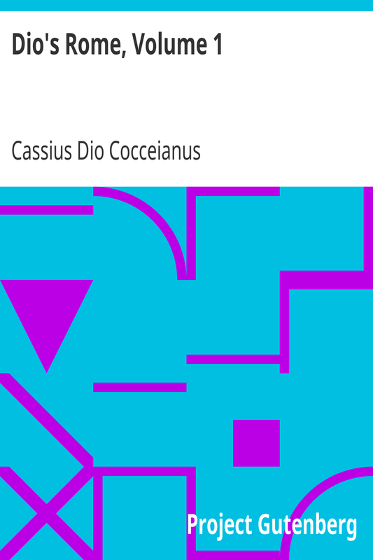 Dio's Rome, Volume 1 by Cassius Dio Cocceianus
